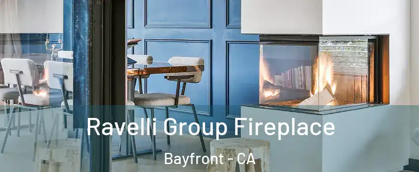 Ravelli Group Fireplace Bayfront - CA