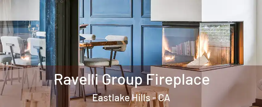 Ravelli Group Fireplace Eastlake Hills - CA