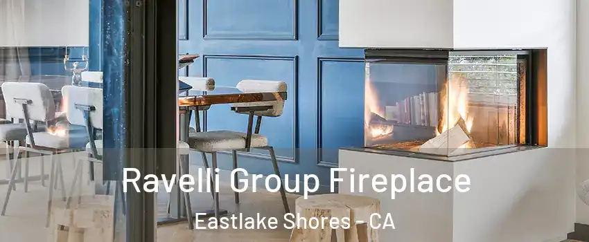 Ravelli Group Fireplace Eastlake Shores - CA