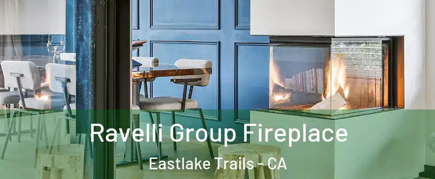 Ravelli Group Fireplace Eastlake Trails - CA