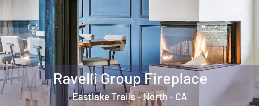 Ravelli Group Fireplace Eastlake Trails - North - CA