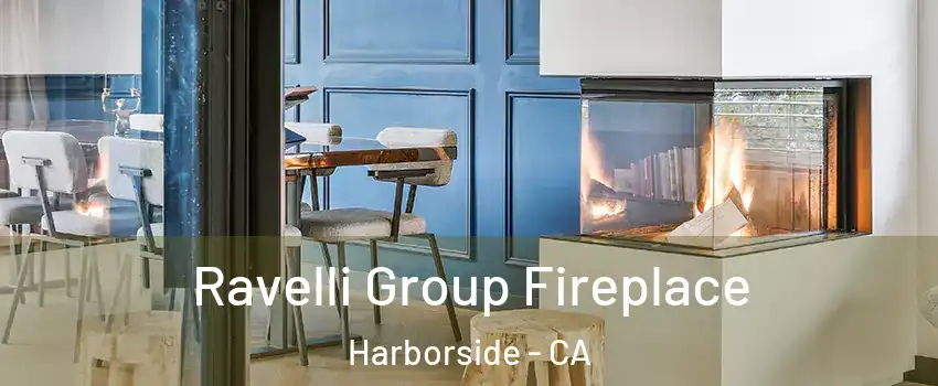 Ravelli Group Fireplace Harborside - CA