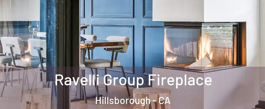 Ravelli Group Fireplace Hillsborough - CA