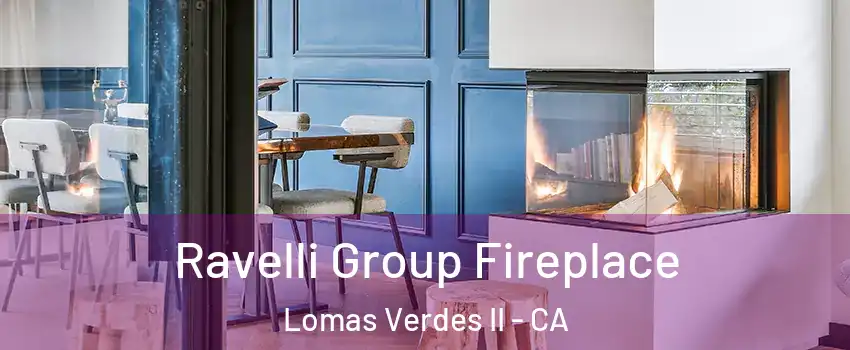 Ravelli Group Fireplace Lomas Verdes II - CA