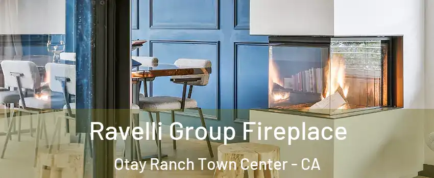 Ravelli Group Fireplace Otay Ranch Town Center - CA