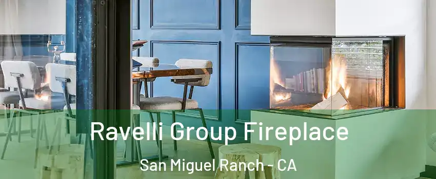 Ravelli Group Fireplace San Miguel Ranch - CA