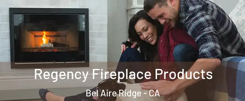 Regency Fireplace Products Bel Aire Ridge - CA