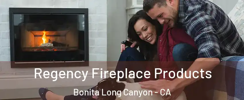 Regency Fireplace Products Bonita Long Canyon - CA
