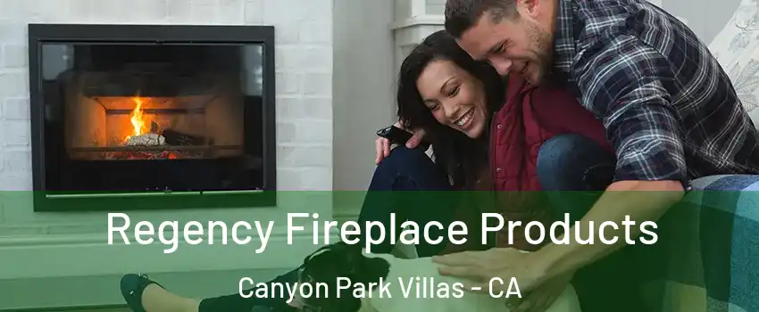 Regency Fireplace Products Canyon Park Villas - CA