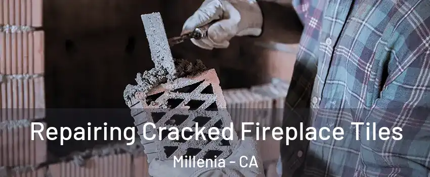 Repairing Cracked Fireplace Tiles Millenia - CA