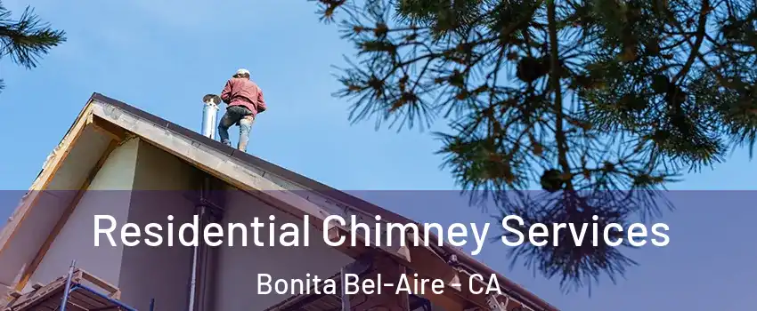 Residential Chimney Services Bonita Bel-Aire - CA