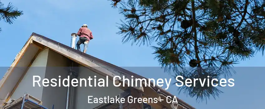 Residential Chimney Services Eastlake Greens - CA