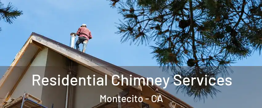 Residential Chimney Services Montecito - CA