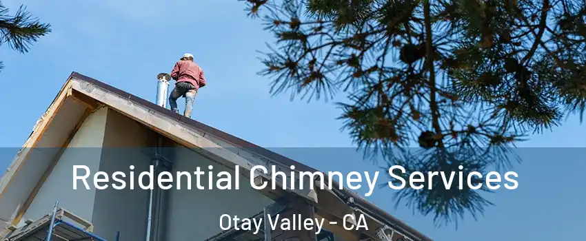 Residential Chimney Services Otay Valley - CA