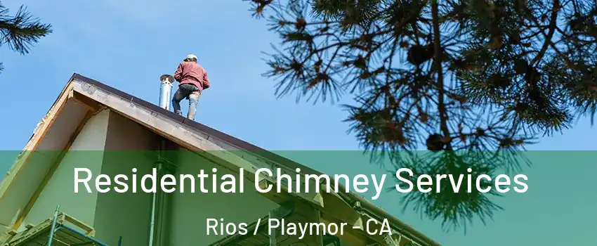 Residential Chimney Services Rios / Playmor - CA