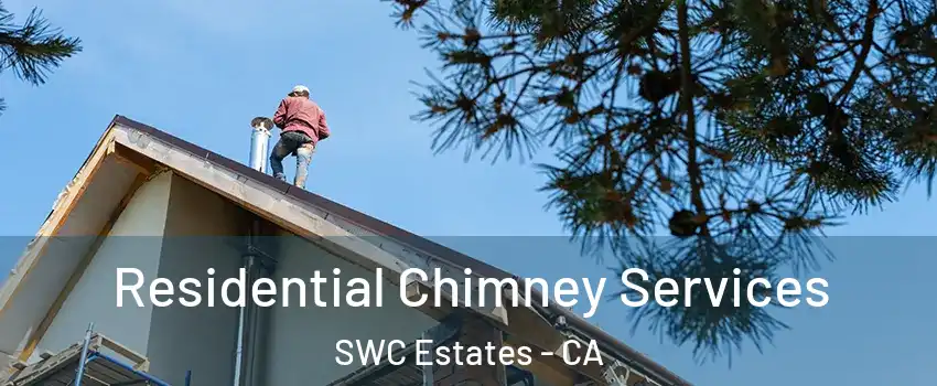 Residential Chimney Services SWC Estates - CA