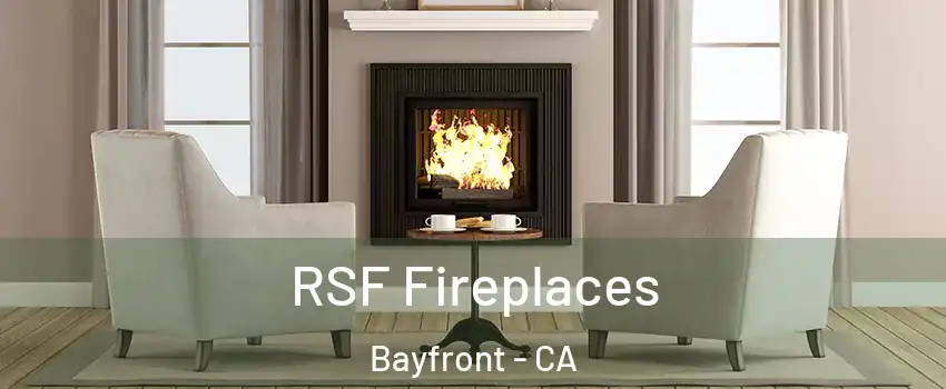 RSF Fireplaces Bayfront - CA