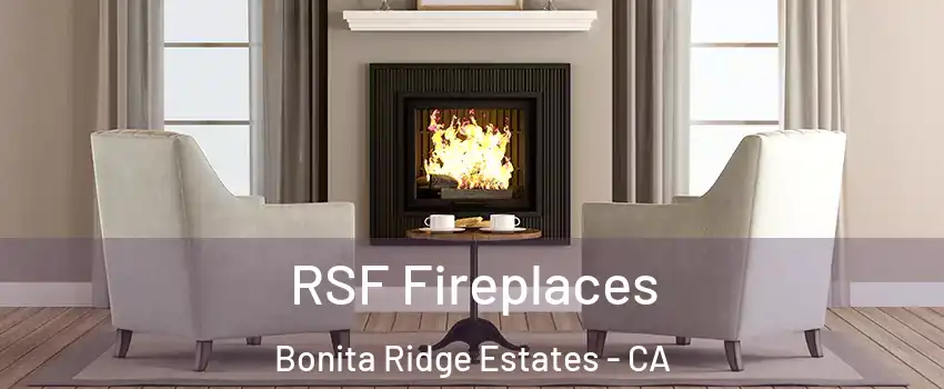 RSF Fireplaces Bonita Ridge Estates - CA