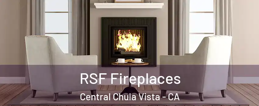 RSF Fireplaces Central Chula Vista - CA
