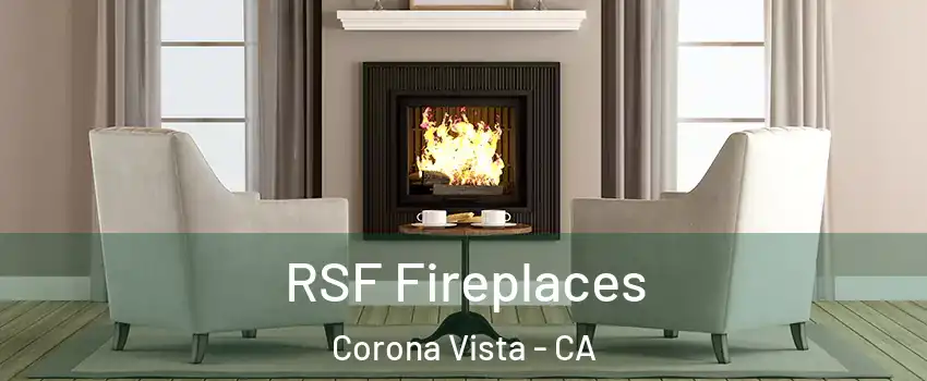 RSF Fireplaces Corona Vista - CA