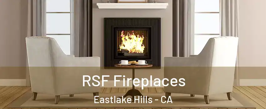 RSF Fireplaces Eastlake Hills - CA