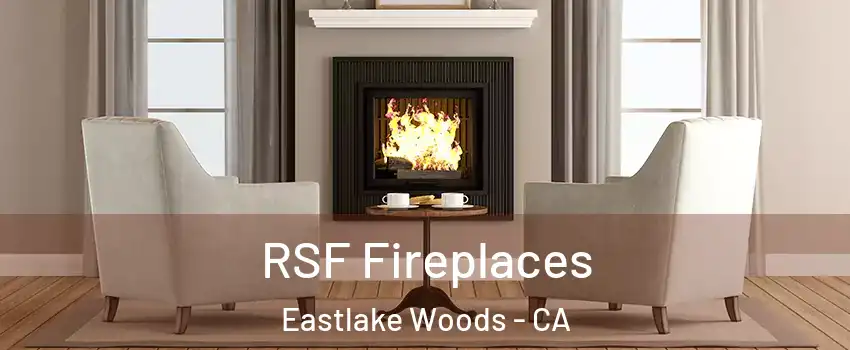 RSF Fireplaces Eastlake Woods - CA