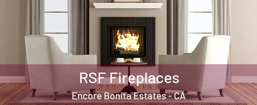 RSF Fireplaces Encore Bonita Estates - CA