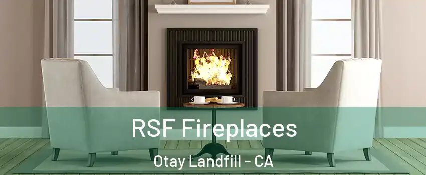 RSF Fireplaces Otay Landfill - CA