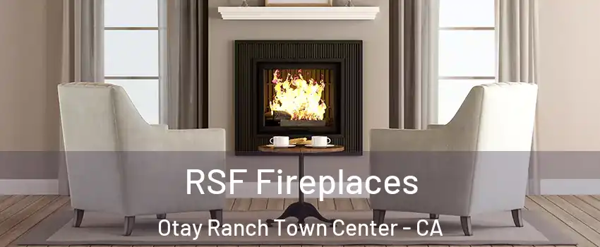 RSF Fireplaces Otay Ranch Town Center - CA