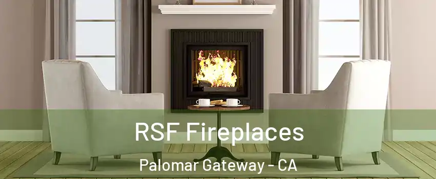 RSF Fireplaces Palomar Gateway - CA