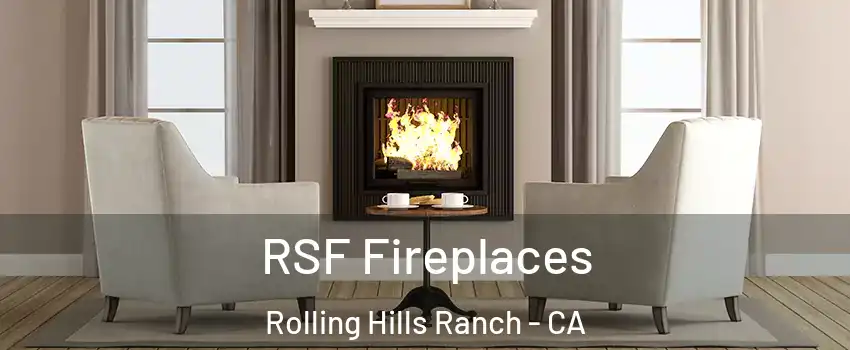 RSF Fireplaces Rolling Hills Ranch - CA