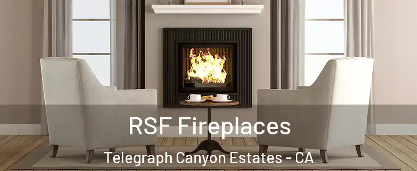 RSF Fireplaces Telegraph Canyon Estates - CA