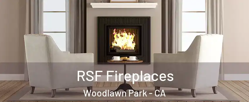 RSF Fireplaces Woodlawn Park - CA