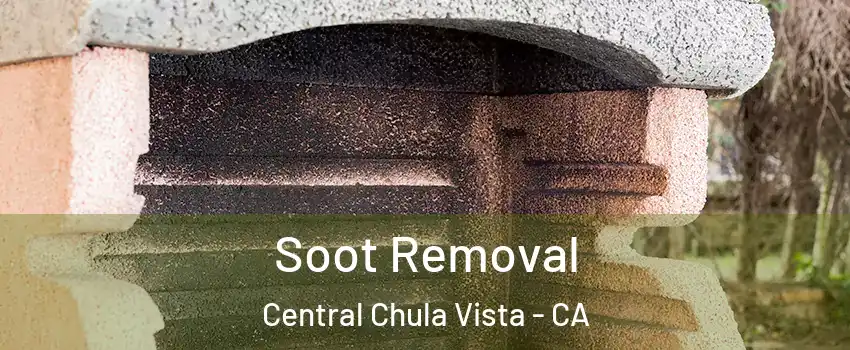 Soot Removal Central Chula Vista - CA