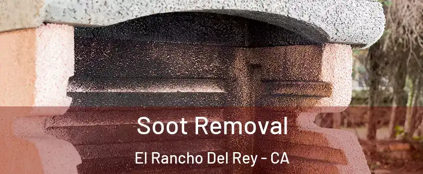 Soot Removal El Rancho Del Rey - CA