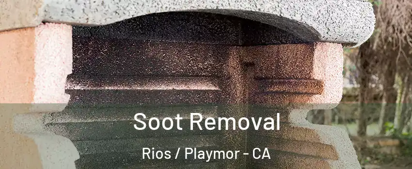 Soot Removal Rios / Playmor - CA