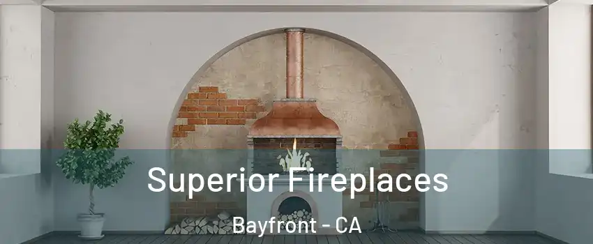 Superior Fireplaces Bayfront - CA