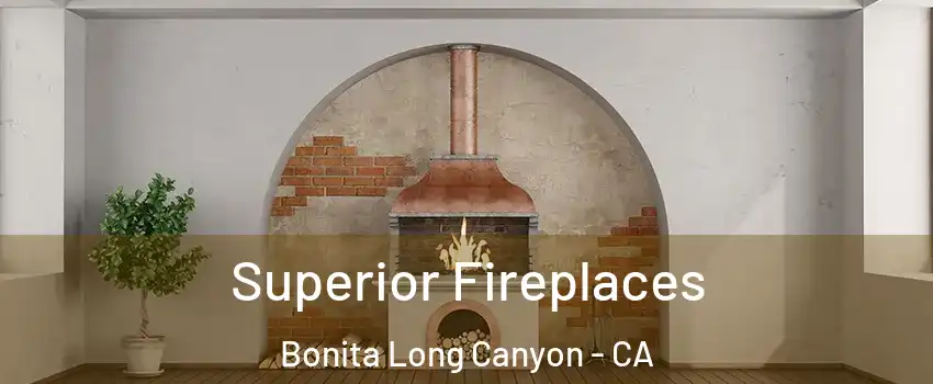 Superior Fireplaces Bonita Long Canyon - CA