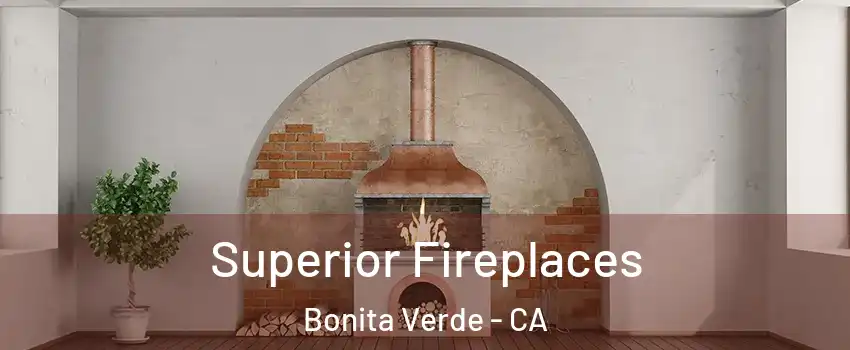 Superior Fireplaces Bonita Verde - CA