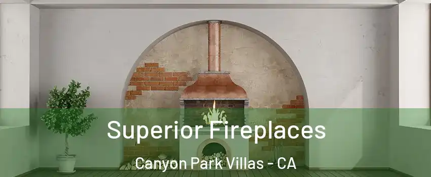 Superior Fireplaces Canyon Park Villas - CA