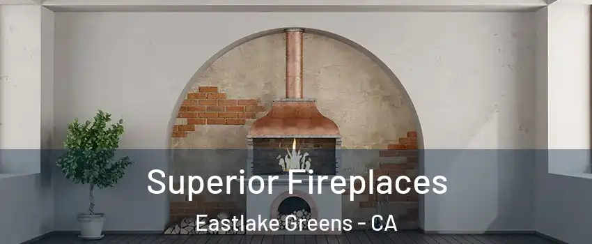 Superior Fireplaces Eastlake Greens - CA