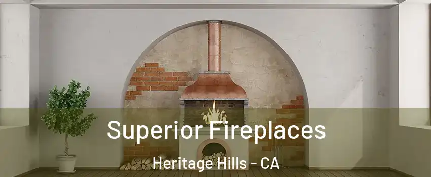Superior Fireplaces Heritage Hills - CA