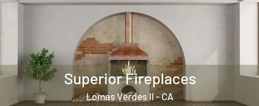 Superior Fireplaces Lomas Verdes II - CA