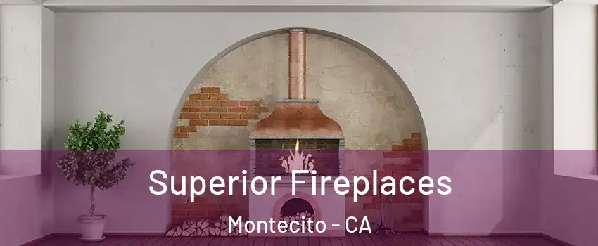 Superior Fireplaces Montecito - CA