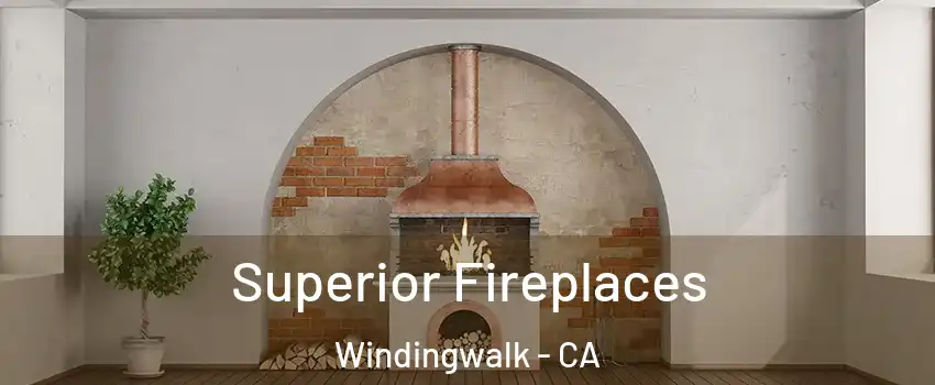 Superior Fireplaces Windingwalk - CA