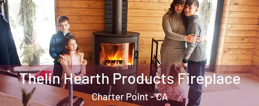 Thelin Hearth Products Fireplace Charter Point - CA