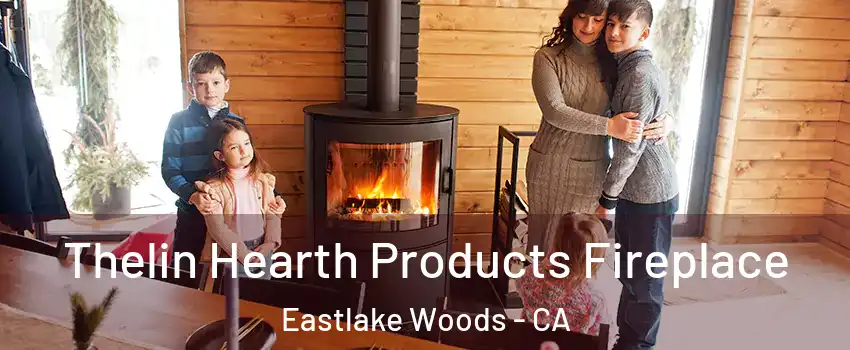 Thelin Hearth Products Fireplace Eastlake Woods - CA