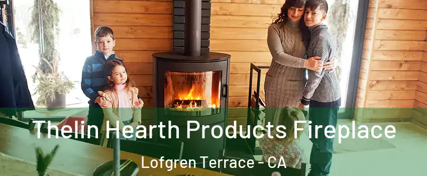 Thelin Hearth Products Fireplace Lofgren Terrace - CA