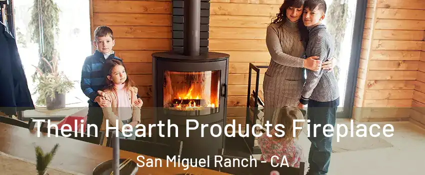 Thelin Hearth Products Fireplace San Miguel Ranch - CA