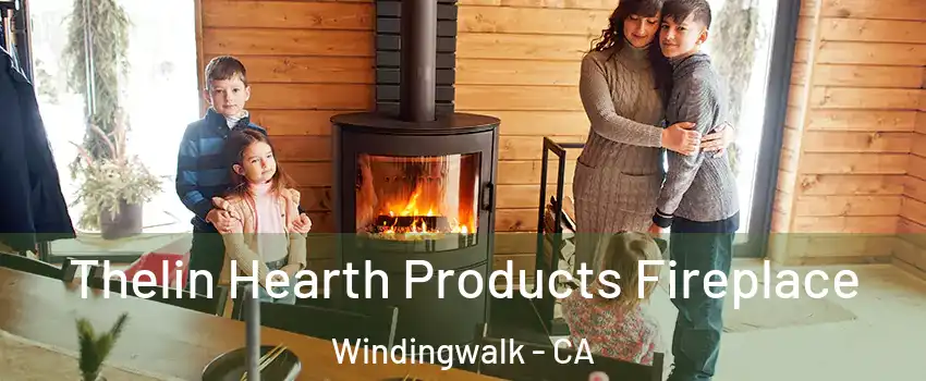 Thelin Hearth Products Fireplace Windingwalk - CA